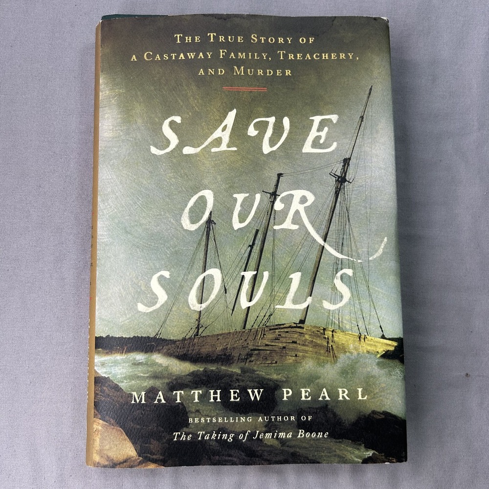 Save Our Souls : The True Story of a Castaway by Matthew Pearl (2025, Hardcover)